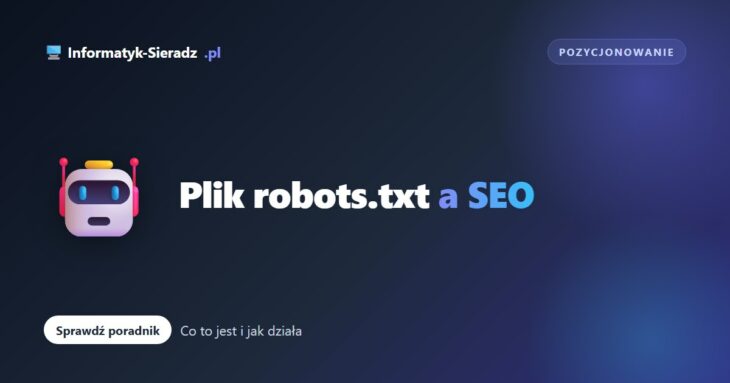 Co to jest plik robots.txt i jak wpływa na SEO?