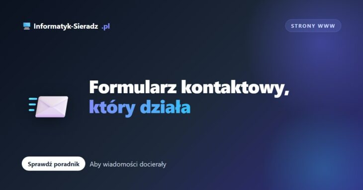 Jak dodać formularz kontaktowy, który naprawdę działa?