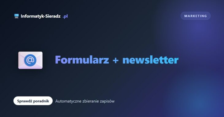 Jak zintegrować formularz zapisu z newsletterem?